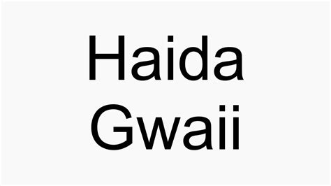 haida gwaii pronunciation